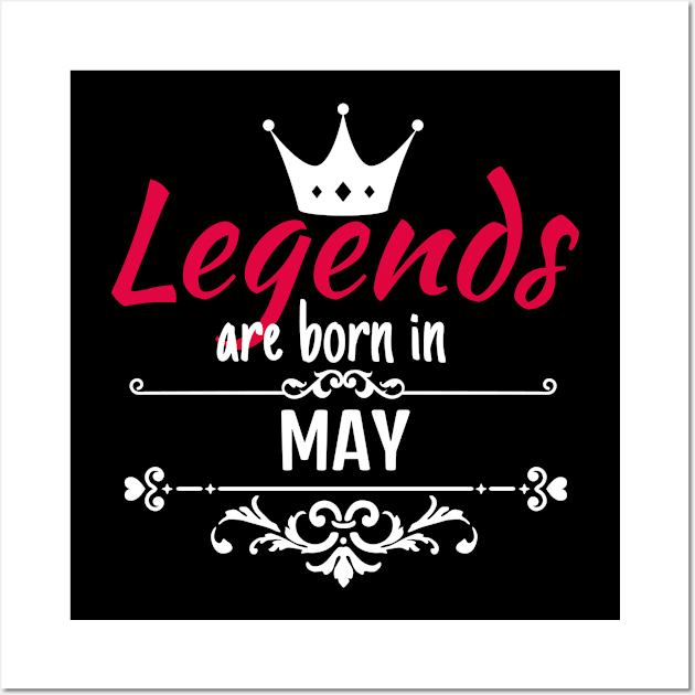 Legends are born in May Wall Art by boohenterprise